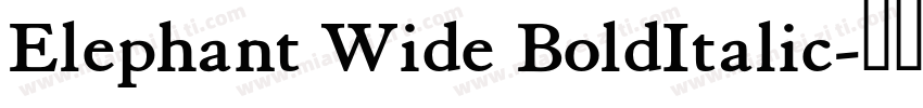 Elephant Wide BoldItalic字体转换